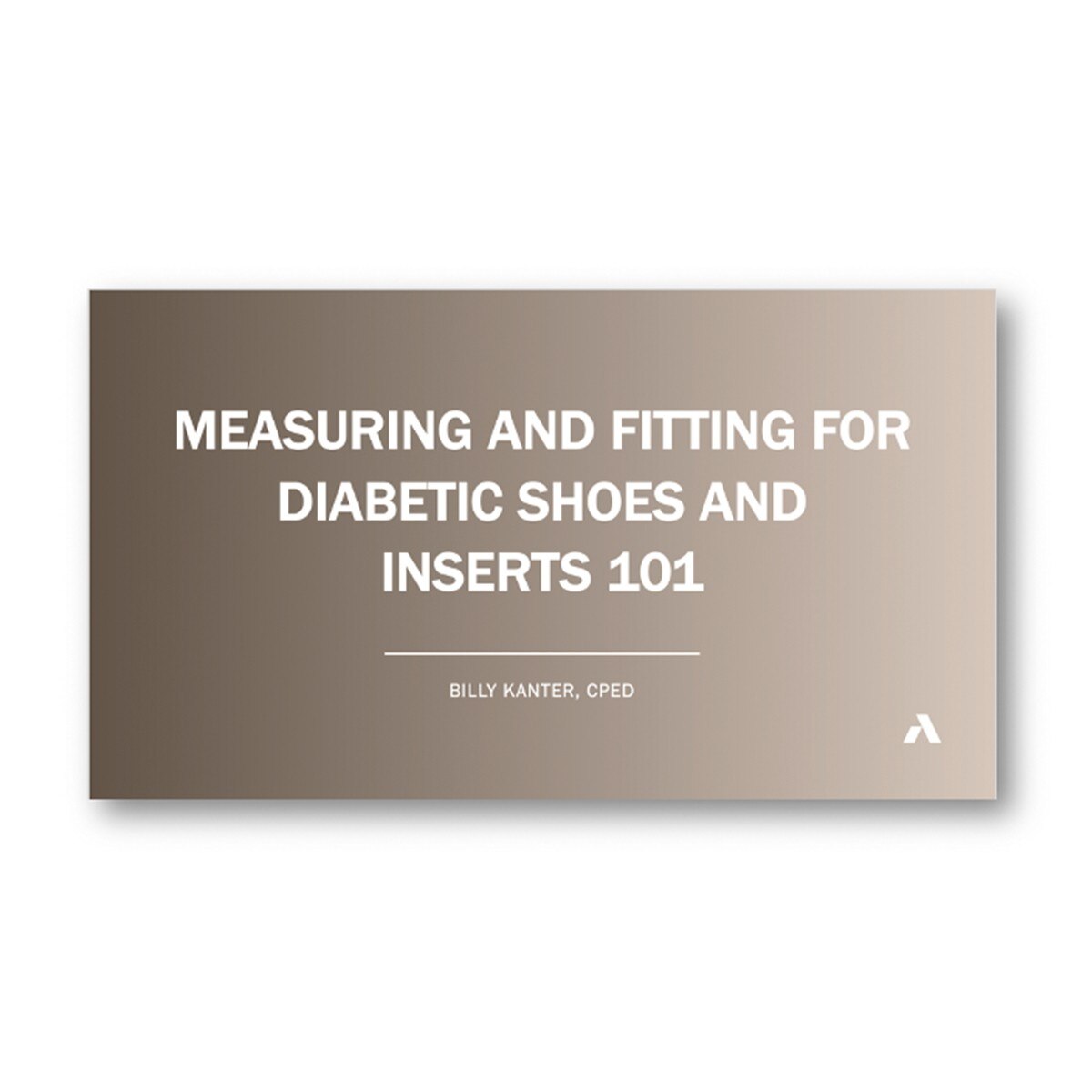 Measuring and Fitting for Diabetic Shoes and Inserts Webinar
